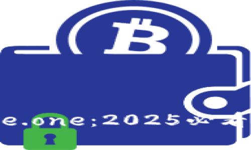 立即探索Bitpie.one：2025必看数字钱包平台！